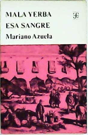 Imagen del vendedor de Mala yerba - Esa sangre. a la venta por Librera y Editorial Renacimiento, S.A.