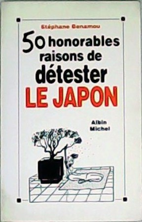 Bild des Verkufers fr 50 honorables raisons de dtester le Japon. zum Verkauf von Librera y Editorial Renacimiento, S.A.