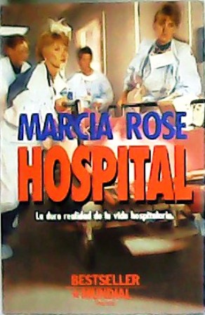 Imagen del vendedor de Hospital. La dura realidad de la vida hospitalaria. a la venta por Librera y Editorial Renacimiento, S.A.