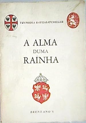 Seller image for A alma duma Rainha. for sale by Librera y Editorial Renacimiento, S.A.