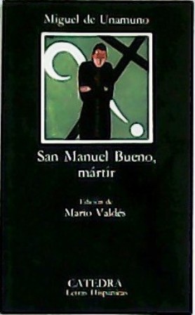 Bild des Verkufers fr San Manuel Bueno, mrtir. Edicin de Mario J. Valds. zum Verkauf von Librera y Editorial Renacimiento, S.A.