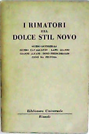 Seller image for I rimatori del dolce stil novo. Guido Guinizelle - Guido Cavalcanti - Lapo Gianni - Gianni Alfani - Dino Frescobaldi - Cino da Pistoia. for sale by Librera y Editorial Renacimiento, S.A.