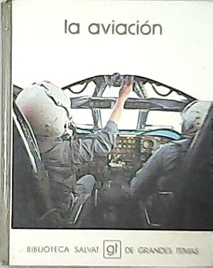 Imagen del vendedor de La aviacin. Evolucin de la aeronutica, Tecnologa Aeronutica. a la venta por Librera y Editorial Renacimiento, S.A.