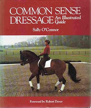 Seller image for COMMON SENSE DRESSAGE An Illustrated Guide for sale by The Avocado Pit