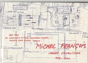 Seller image for Michel Francois, carnet d'expositions 1999 - 2002. Anlsslich der Ausstellungen Michel Francois in der Ursula-Blickle-Stiftung, Kraichtal, 17. November - 15. Dezember 2002, dem Westflischen Kunstverein, Mnster, 14. Februar - 12. April 2002 und der Galleria d'Arte Moderna, Bologna, 30. April - 30. Juni 2003, for sale by Antiquariat Kastanienhof