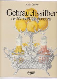 Seller image for Gebrauchssilber des16. (sechzehnten) bis 19. (neunzehnten) Jahrhunderts, for sale by Antiquariat Kastanienhof