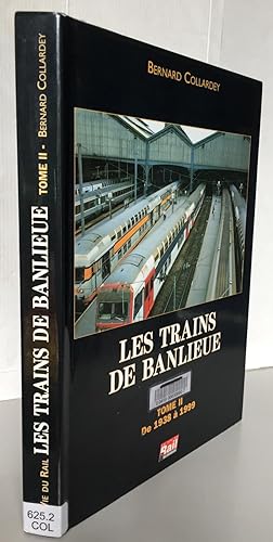 Les trains de banlieue tome II de 1938 à 1999