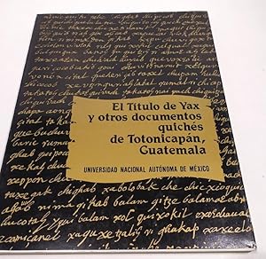 Bild des Verkufers fr El Titulo de yax y otros documentos quiches de Totonicapan, Guatemala (Fuentes para el estudio de la cultura maya) (Spanish Edition) zum Verkauf von Antiquariat Thomas Mertens