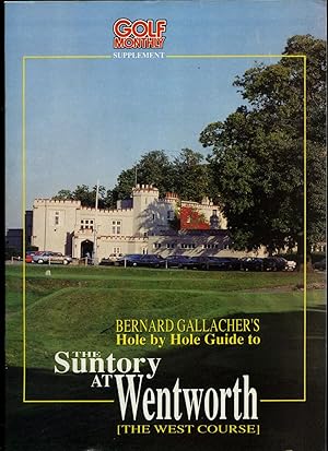 Imagen del vendedor de Hole by Hole Guide to The Suntory at Wentworth (The West Course) | A Golf Monthly Supplement Magazine a la venta por Little Stour Books PBFA Member