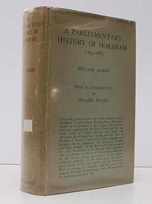 Bild des Verkufers fr A Parliamentary History of the Ancient Borough of Horsham 1295-1885. With some Account of every contested Election, and so far as can be ascertained, a List of Members Returned. [Introduction by Hilaire Belloc]. BRIGHT, CLEAN COPY IN UNCLIPPED DUSTWRAPPER zum Verkauf von Island Books