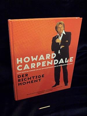 Howard Carpendale; Der richtige Moment - Seine einmalige Karriere und die Abschiedstournee 2003 i...