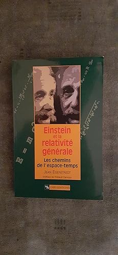 Seller image for EINSTEIN ET LA RELATIVITE GENERALE. Les chemins de l espace-temps. for sale by Librairie Sainte-Marie