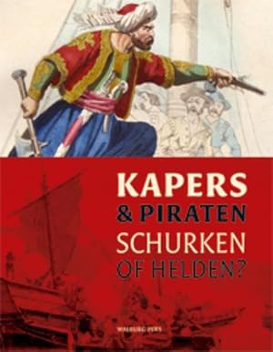 Bild des Verkufers fr Kapers & piraten. Schurken of helden? Jaarboek 2010 Maritieme Musea Nederland. zum Verkauf von Frans Melk Antiquariaat