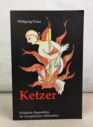 Seller image for Ketzer. Religise Opposition im europischen Mittelalter. Wolfgang Frenz for sale by Antiquariat Bler
