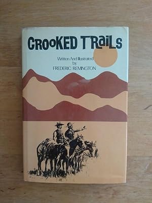 Crooked Trails - A Facsimile Of The 1898 Edition