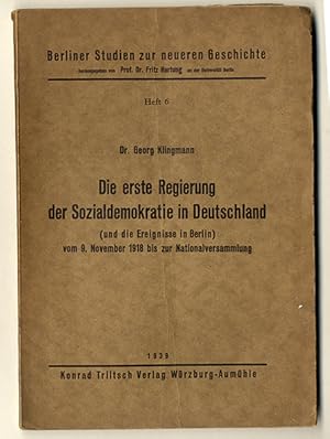 Die erste Regierung der Sozialdemokratie in Deutschland (und die Ereignisse in Berlin) vom 9. Nov...