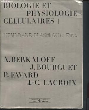 Bild des Verkufers fr Biologie et physiologie cellulaires - membrane plasmique, etc. - 1 volume - Tome I (Collection "Mthodes") zum Verkauf von Le-Livre