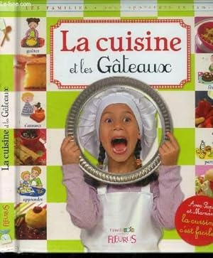 Bild des Verkufers fr La cuisine et les gteaux : Avec Papa et Maman la cuisine c'est facile ! zum Verkauf von Le-Livre