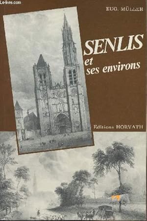 Bild des Verkufers fr Senlis et ses environs zum Verkauf von Le-Livre