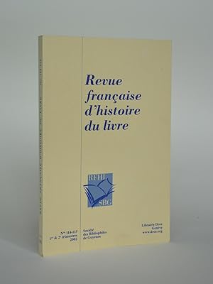 Seller image for Revue Franaise D'histoire Du livre, N 114-115, 1er et 2me Trimestres 2002 for sale by Librairie Raimbeau