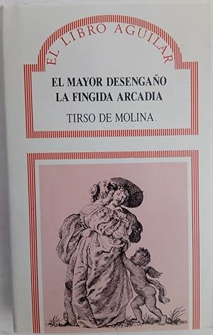 Bild des Verkufers fr El mayor desengao / La fingida Arcadia zum Verkauf von Librera Ofisierra