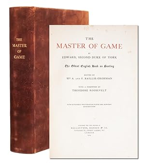 Bild des Verkufers fr The Master of Game.The Oldest English Book on Hunting. With a Foreword by Theodore Roosevelt zum Verkauf von Whitmore Rare Books, Inc. -- ABAA, ILAB