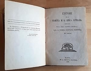 EPITOME DE LA GRAMÁTICA DE LA LENGUA CASTELLANA, Dispuesto por la Real Academia Española para la ...