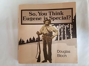 Imagen del vendedor de So, You Think Eugene is Special? A Unique City Viewed From the Earth and the Heavens a la venta por Tangible Tales