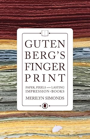 Immagine del venditore per Gutenberg's Fingerprint: Paper, Pixels and the Lasting Impression of Books venduto da Cul de Sac Books