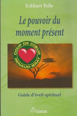 Bild des Verkufers fr Le Pouvoir du moment prsent : Guide d'veil spirituel zum Verkauf von Livres Norrois