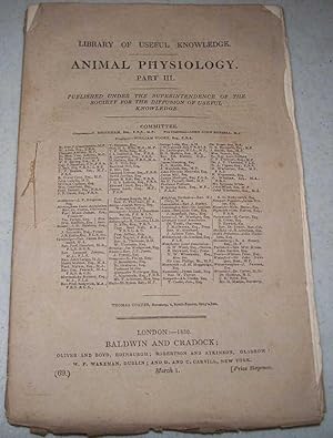 Seller image for Animal Physiology Part III (Library of Useful Knowledge part 69) for sale by Easy Chair Books