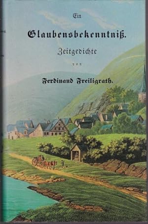 Seller image for Ein Glaubensbekenntni. Zeitgedichte. Nachdruck der Ausgabe von 1844 for sale by Graphem. Kunst- und Buchantiquariat