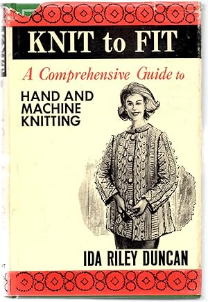 Knit to Fit a Comprehensive Guide to Hand and Machine Knitting