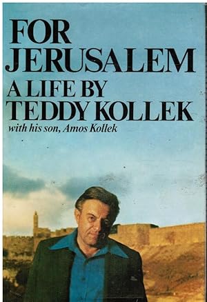 Seller image for For Jerusalem. a Life by Teddy Kollek with His Son, Amos Kollek (Review Copy) for sale by Bookshop Baltimore