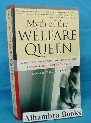 Myth of the Welfare Queen : A Pulitzer Prize-Winning Journalist's Portrait of Women on the Line