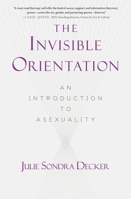 Image du vendeur pour The Invisible Orientation: An Introduction to Asexuality (Paperback or Softback) mis en vente par BargainBookStores