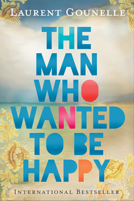 Image du vendeur pour The Man Who Wanted to Be Happy (Paperback or Softback) mis en vente par BargainBookStores