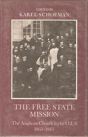 Image du vendeur pour The Free State Mission - The Anglican Church in the O.F.S. mis en vente par Snookerybooks