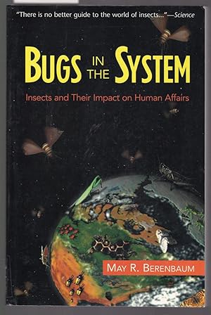 Bugs in the System - Insects and Their Impact on Human Affairs
