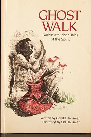 Imagen del vendedor de Ghost Walk: Native American Tales of the Spirit (Gerald Hausman's Original Tales Series/Number 2) a la venta por Mad Hatter Bookstore