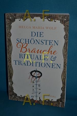 Bild des Verkufers fr Die schnsten Bruche, Rituale & Traditionen : mit Fotografien und Abbildungen Helga Maria Wolf / Insel-Taschenbuch , 4674 zum Verkauf von Antiquarische Fundgrube e.U.