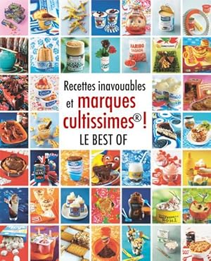 recettes inavouables et marques cultissimes ! le best of