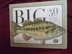 Seller image for Big. Signed by Flick Ford. The 50 Greatest World Record Catches. for sale by BookMine