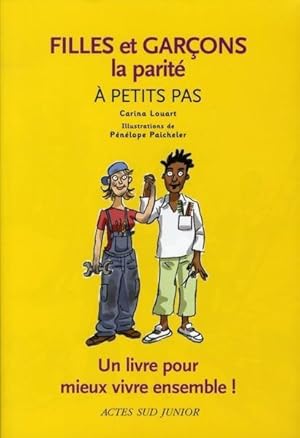 Seller image for Filles et garons, la parit  petits pas. un livre pour mieux vivre ensemble ! for sale by Chapitre.com : livres et presse ancienne