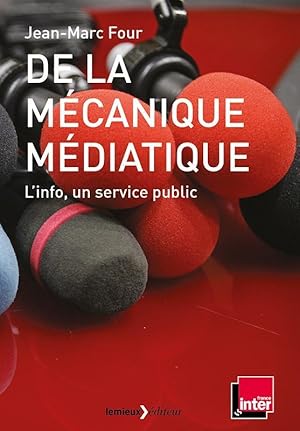 Seller image for de la mcanique mdiatique ; l'info, un service public for sale by Chapitre.com : livres et presse ancienne