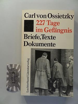 Bild des Verkufers fr 227 [Zweihundertsiebenundzwanzig] Tage im Gefngnis: Briefe, Dokumente, Texte. zum Verkauf von Druckwaren Antiquariat