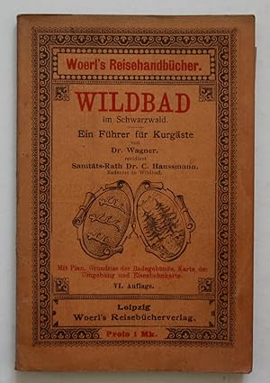 Seller image for Illustrierter Fhrer durch Wildbad in Schwarzwald. Ein Fhrer fr Kurgste. Woerl's Reisehandbcher. VI. Auflage. for sale by Antiquariat Steffen Vlkel GmbH