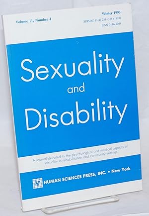 Seller image for Sexuality and Disability: a journal devoted to the psychological and medical aspects of sexuality in rehabilitation and community settings; vol. 11, #4, Winter 1993 for sale by Bolerium Books Inc.