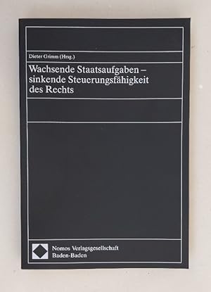 Wachsende Staatsaufgaben - sinkende Steuerungsfähigkeit des Rechts.