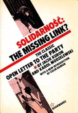 Solidarnosc: The Missing Link? a New Edition of Poland's Classic Revolutionary Socialist Manifest...